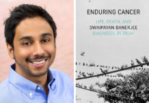 “Enduring Cancer: Life, Death, and Diagnosis in Delhi” Examines the Psychological and Social Terrain of Living With Cancer in India Where the Disease Has Long Been Downplayed