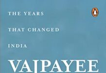 Vajpayee: The Years that Changed India