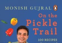 Monish Gujral’s ‘On the Pickle Trail’ takes you on a global odyssey with its 100 recipes