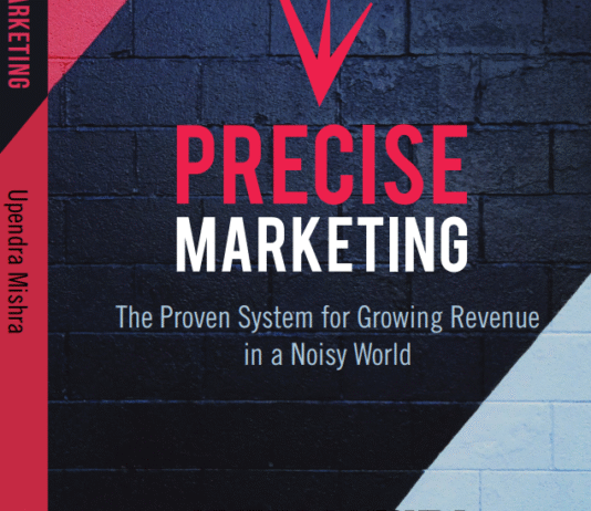 The New Rulebook for Smarter Marketing: Precise Marketing by Upendra Mishra Sets the Standard