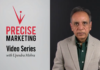 New “Precise Marketing” Video Series from Upendra Mishra Offers Roadmap for Revenue Growth in a Noisy World
